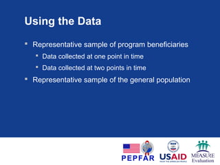And, why a special OVC survey?
 DHS and MICS take a general population sample
 difficult to discern the program’s contribution
 DHS and MICS include some, but not all of the OVC
core indicators
 