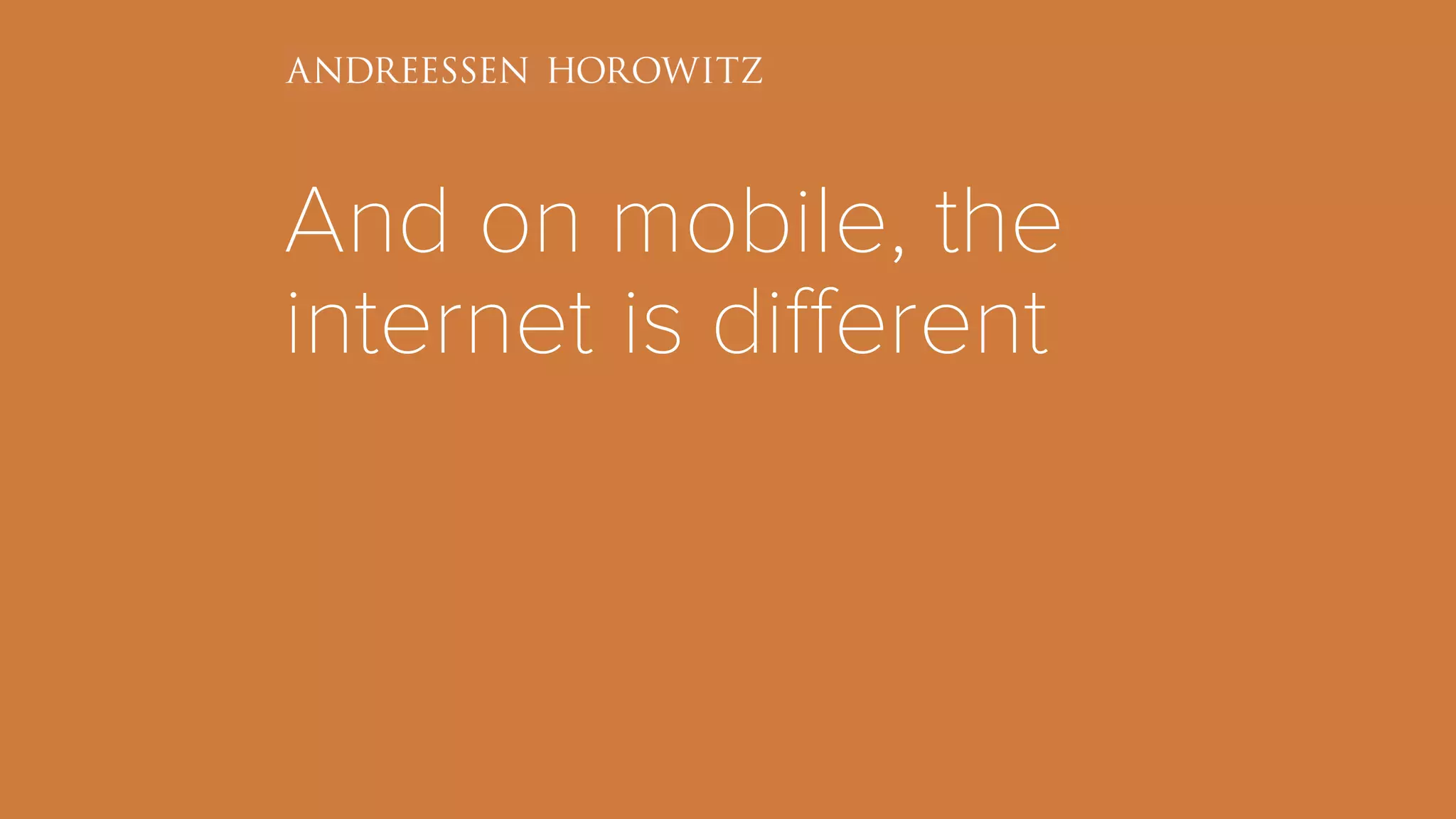 And on mobile, the
internet is different
 