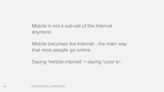 51
Mobile is not a sub-set of the Internet
anymore.
Mobile becomes the Internet - the main way
that most people go online.
Saying 'mobile internet' = saying 'color tv'.
 