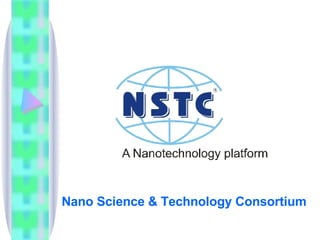 Nano Science & Technology Consortium 