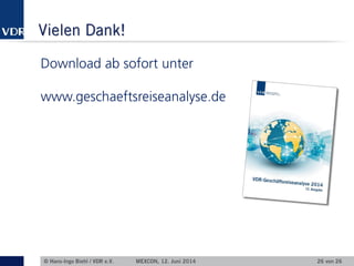 Business Travel: Die Zukunft der geschäftlichen Mobilität - Aktuelle Zahlen, Trends und Entwicklungen im Geschäftsreisemarkt, Hans-Ingo Biehl
