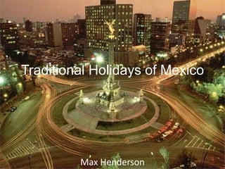 Traditional Holidays of Mexico Max Henderson 