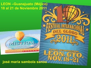 josé maría sambola sanou LEON –Guanajuato (Méjico) 18 al 21 de Noviembre 2011 