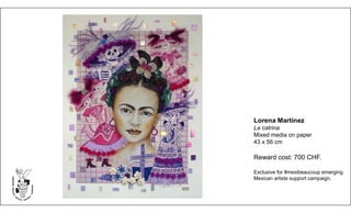 Lorena Martínez
La catrina
Mixed media on paper
43 x 56 cm
Reward cost: 700 CHF.
Exclusive for #mexibeaucoup emerging
Mexican artists support campaign.
 