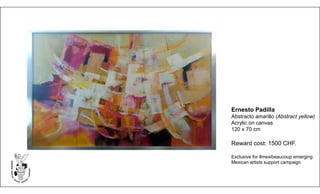 Ernesto Padilla
Abstracto amarillo (Abstract yellow)
Acrylic on canvas
120 x 70 cm
Reward cost: 1500 CHF.
Exclusive for #mexibeaucoup emerging
Mexican artists support campaign
 