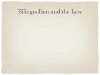 Bilingualism and the Law
 