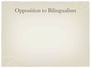 Opposition to Bilingualism
 