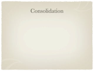 Consolidation
 