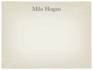 Milo Hogan
 