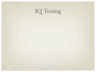 IQ Testing
 