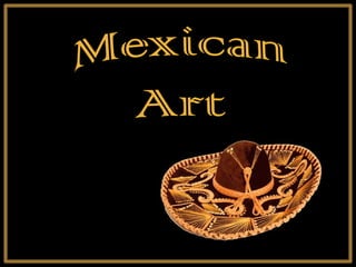 Mexican Art 