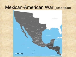 Mexican-American War (1846-1848)
 