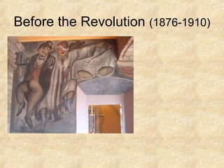Before the Revolution (1876-1910)
 