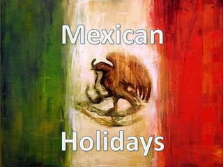 Mexican  Holidays 