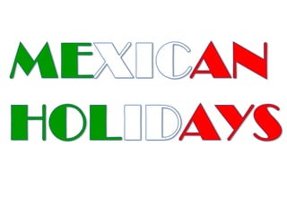 MEXICAN HOLIDAYS 