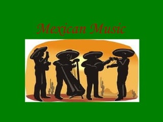 Mexican Music
 