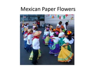Mexican Paper Flowers
 