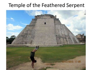 Temple of the Feathered Serpent
 