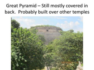 Great Pyramid – Still mostly covered in
back. Probably built over other temples
 