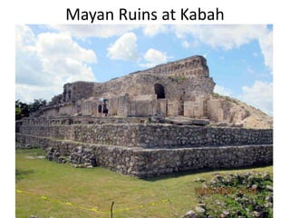 Mayan Ruins at Kabah
 