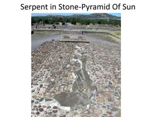Serpent in Stone-Pyramid Of Sun
 