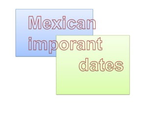 Mexicanimporant 			    dates 
