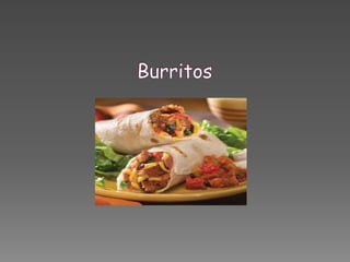 Burritos