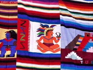 Colors of Culture, Cancun
 