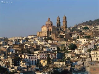 Taxco
 