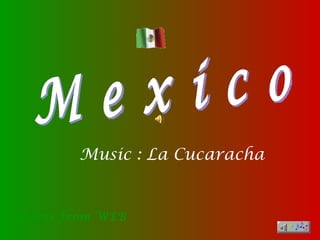 Music : La Cucaracha


Pictures from WEB
 