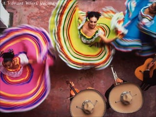 A Vibrant Whirl, Yucatan
 