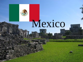 Mexico
 