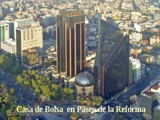 Casa de Bolsa  en Paseo de la Reforma 