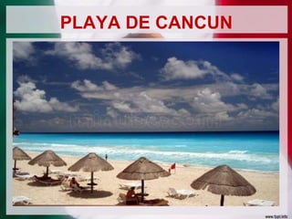PLAYA DE CANCUN

 