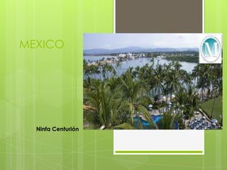 MEXICO
Ninfa Centurión
 