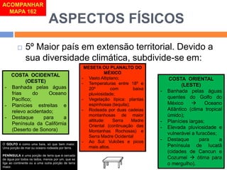 ASPECTOS FÍSICOS 
ACOMPANHAR 
MAPA 162 
 5º Maior país em extensão territorial. Devido a 
sua diversidade climática, subd...