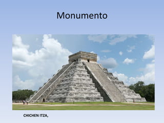 Monumento
CHICHEN ITZA,