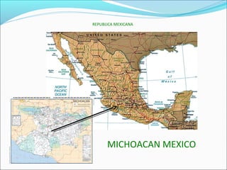 REPUBLICA MEXICANA
MICHOACAN MEXICO
 