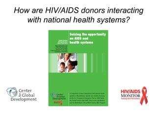 How are HIV/AIDS donors interacting with national health systems? 