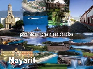 para hacer llorar a esa canción Nayarit 