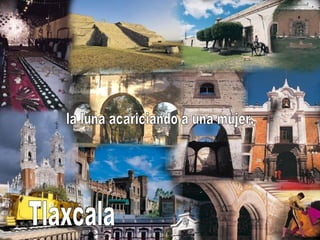 Tlaxcala la luna acariciando a una mujer, 