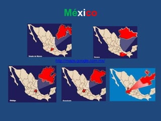 México



http://maps.google.com.mx/
 