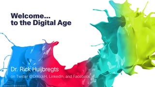 ©2015 Cisco and/or its affiliates. All rights reserved.
Welcome…
to the Digital Age
Dr. Rick Huijbregts
on Twitter @DrRickH, LinkedIn, and Facebook
 