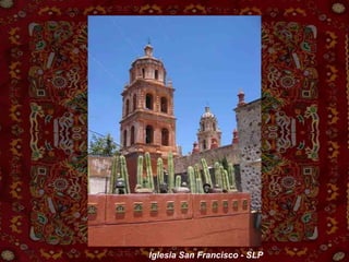 Iglesia San Francisco - SLP 