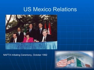 US Mexico Relations NAFTA Initialing Ceremony, October 1992  
