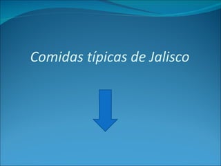 Comidas típicas de Jalisco  