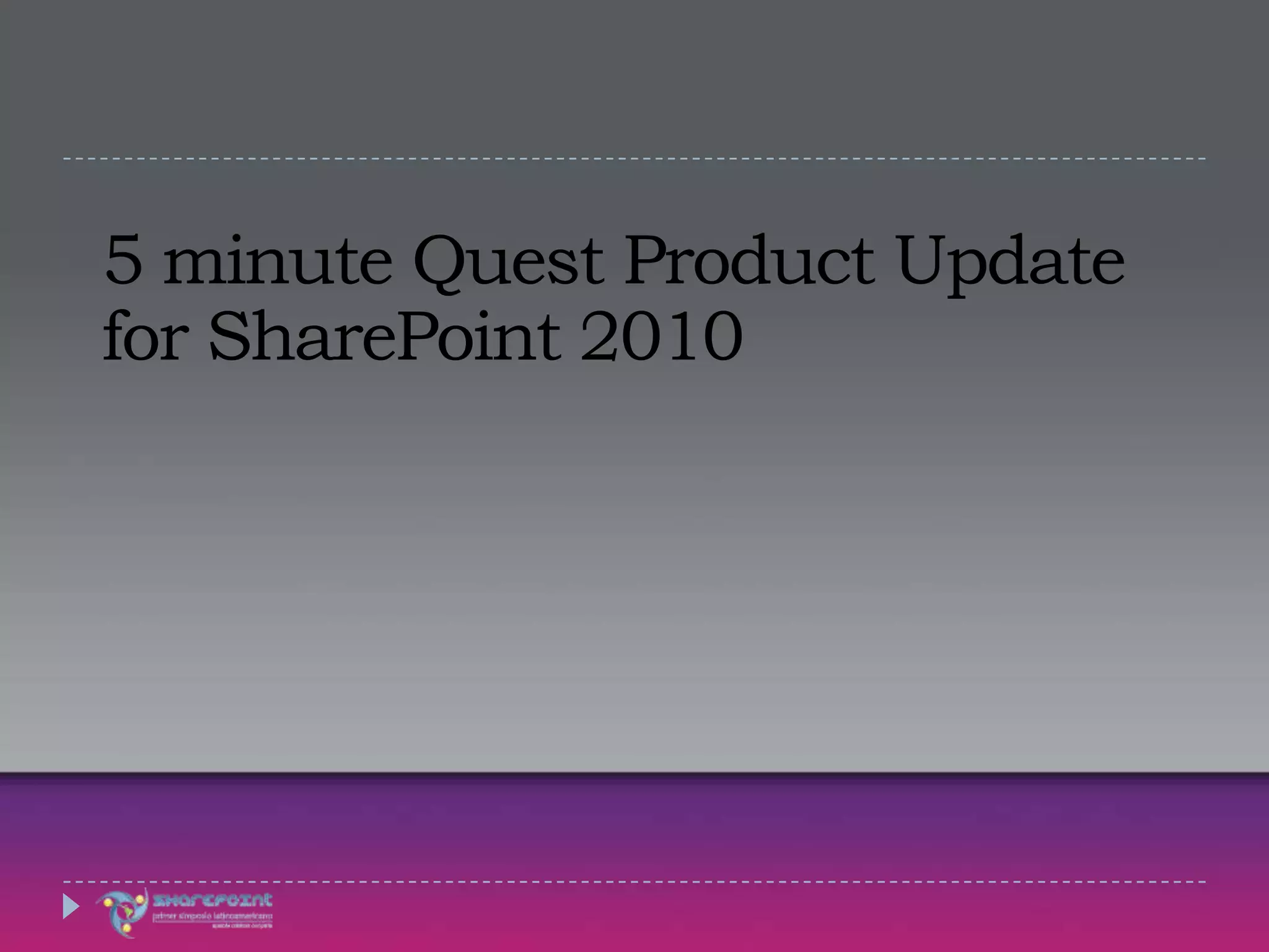 5 minute Quest Product Update for SharePoint 2010