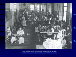 Fábrica textil AGN, Archivo Fotográfico Díaz, Delgado y García, caja 72/26
http://biblioweb.tic.unam.mx/libros/mexico/decadas/30-40/fotos/xx_197.html
 