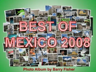 Mexico2008 Photo Album2