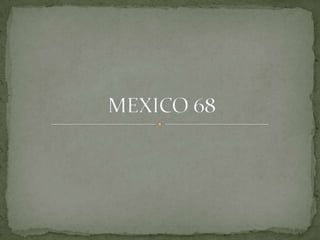 MEXICO 68 